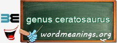 WordMeaning blackboard for genus ceratosaurus